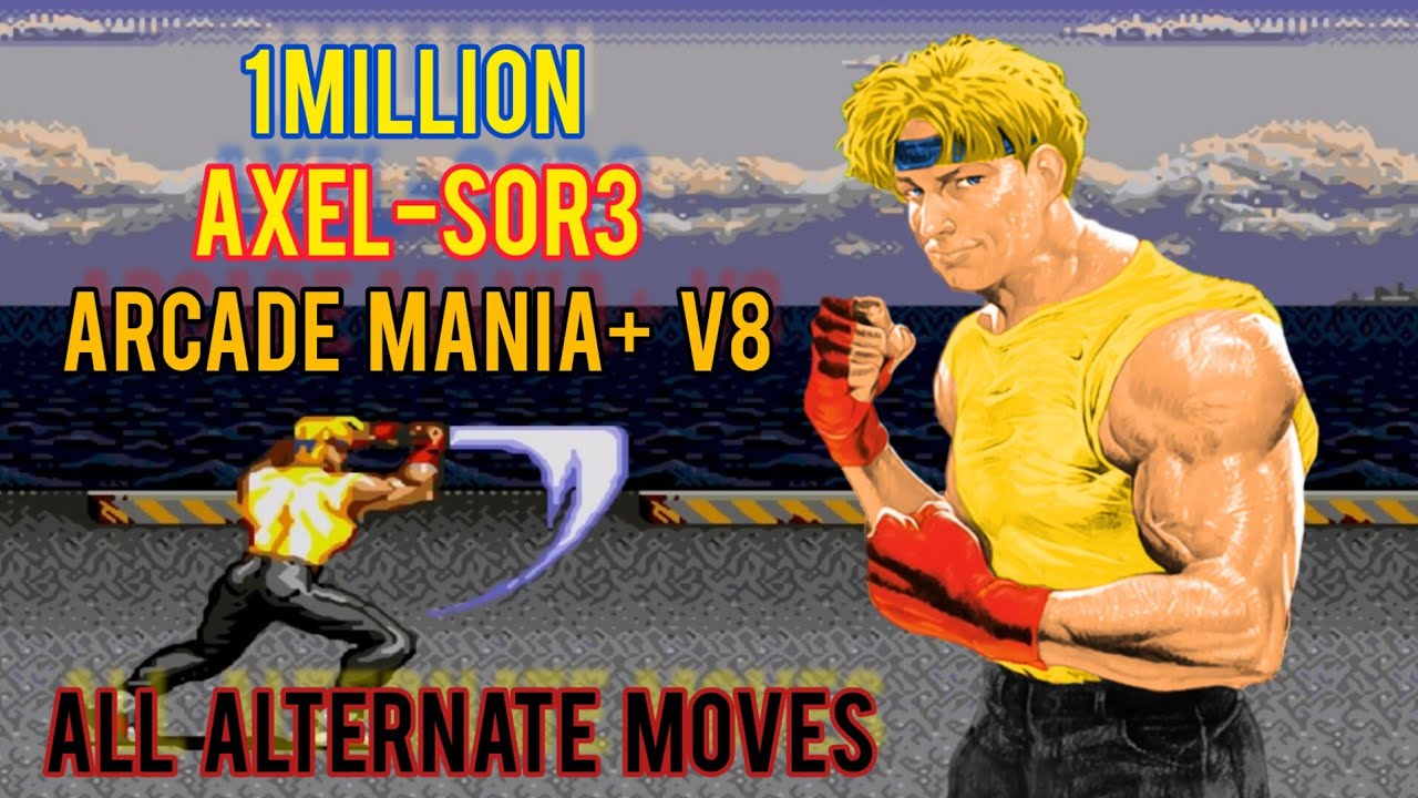Streets of Rage 4 - Axel-Sor3 1 million Arcade mania+ All Alternate moves V8