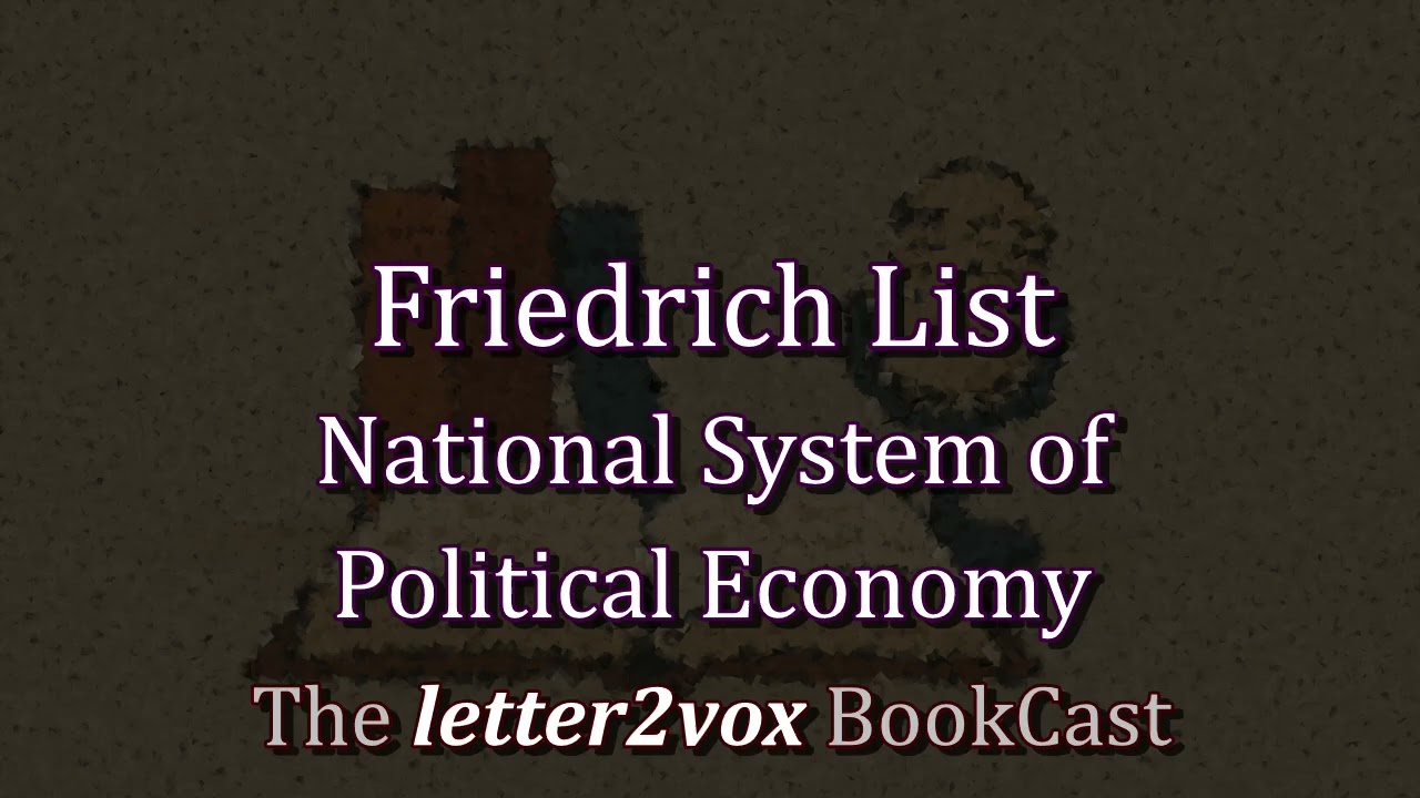 Friedrich List – National System of Political Economy - Podcast Summary