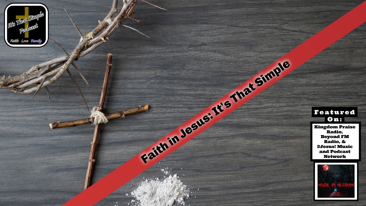 Faith in Jesus: It's That Simple