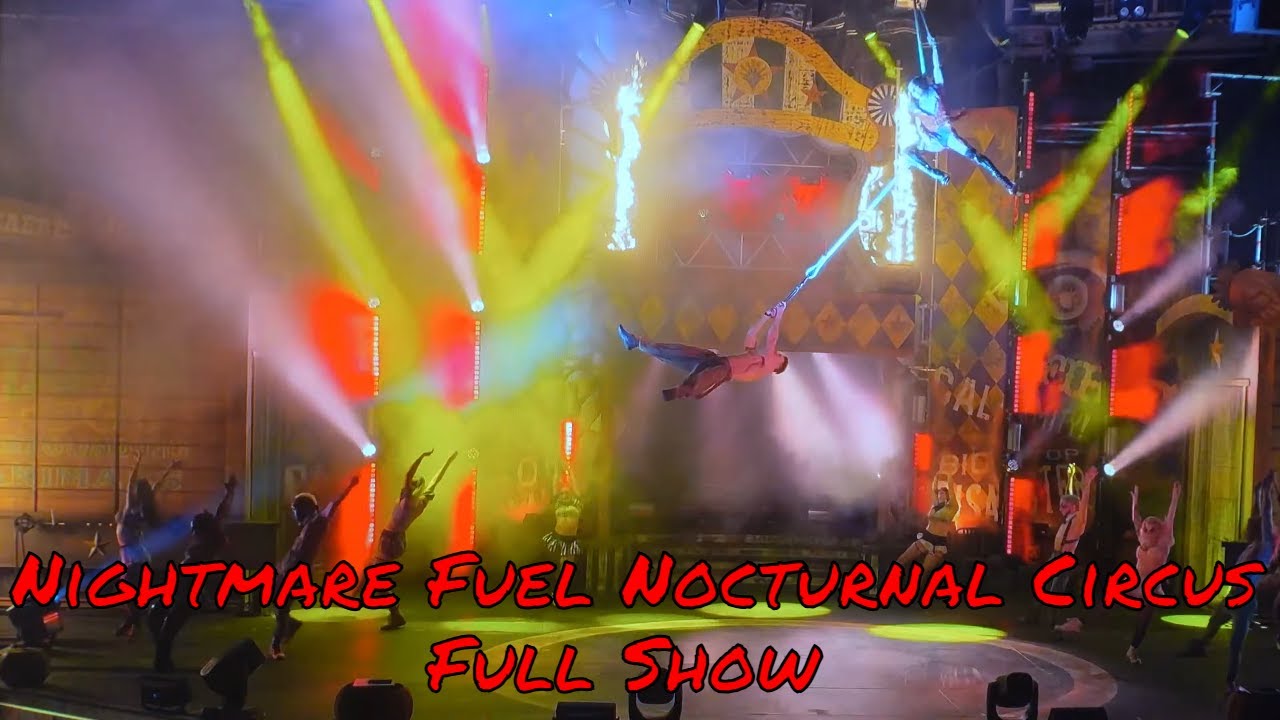 HHN Nightmare Fuel Nocturnal Circus Full Show
