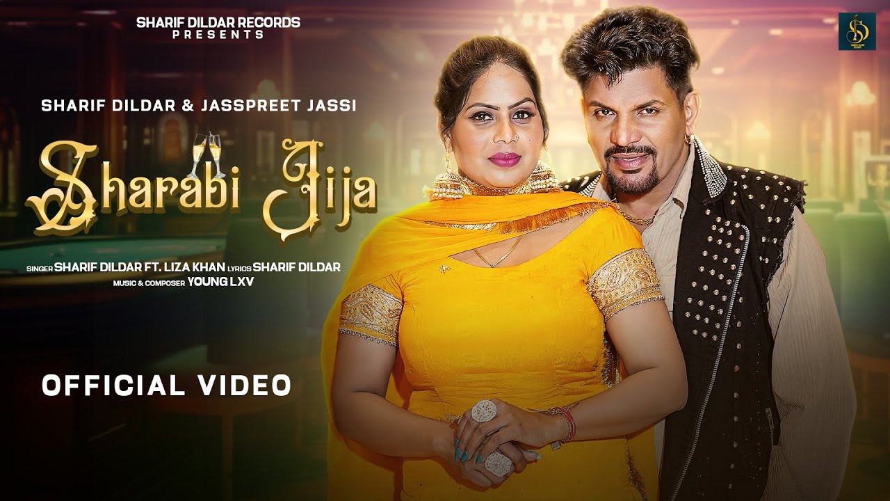 Sharabi jija | Sharif Dildar | Ft Liza Maan K |New Punjabi Songs | Sharif Dildar Records #newsong