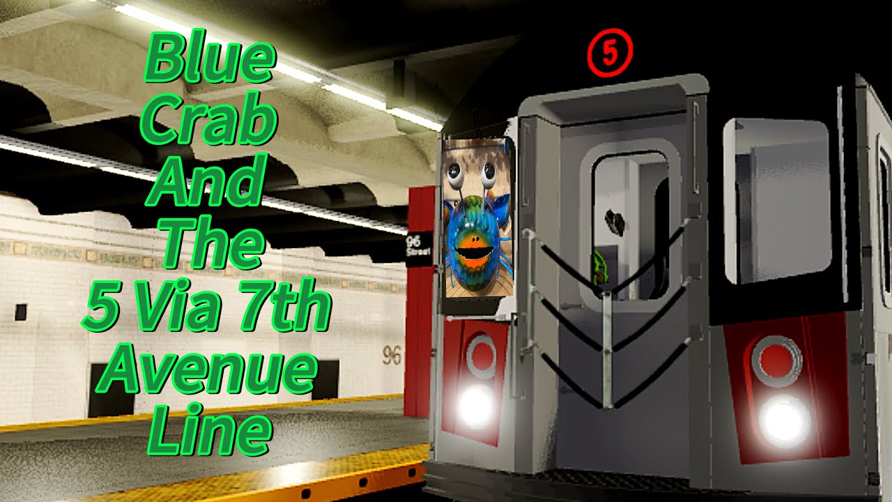 Blue Crab and the (5) Via 7th Avenue Line | IRT Subway Mainlines