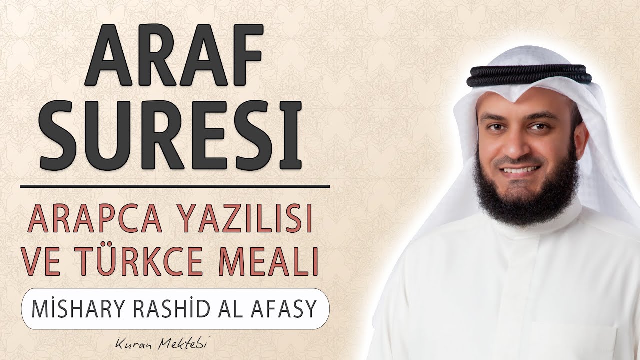 Araf suresi anlamı dinle Mishary Rashid al Afasy (Araf suresi arapça yazılışı okunuşu ve meali)
