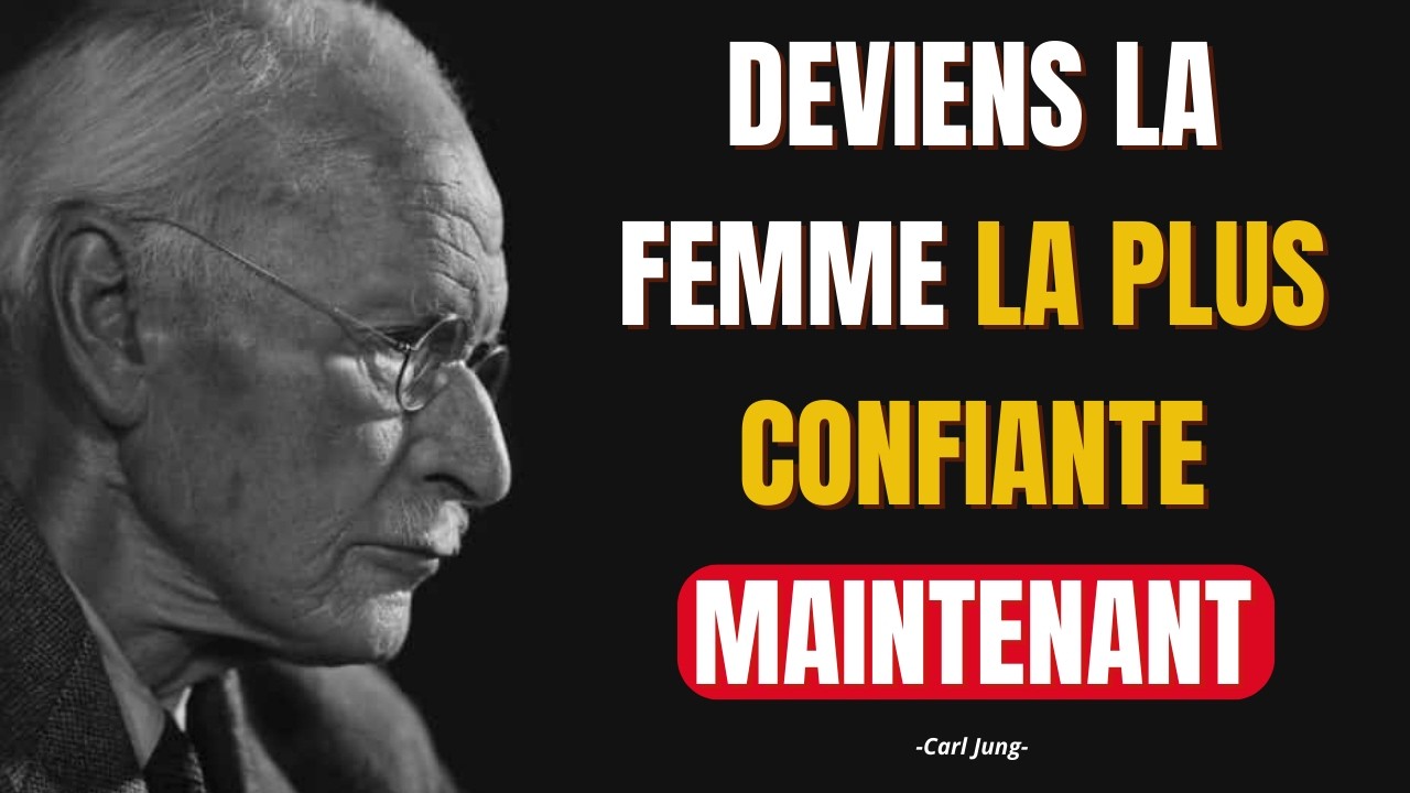 Les Femmes Confiantes Cachent Toujours Ceci – Carl Jung