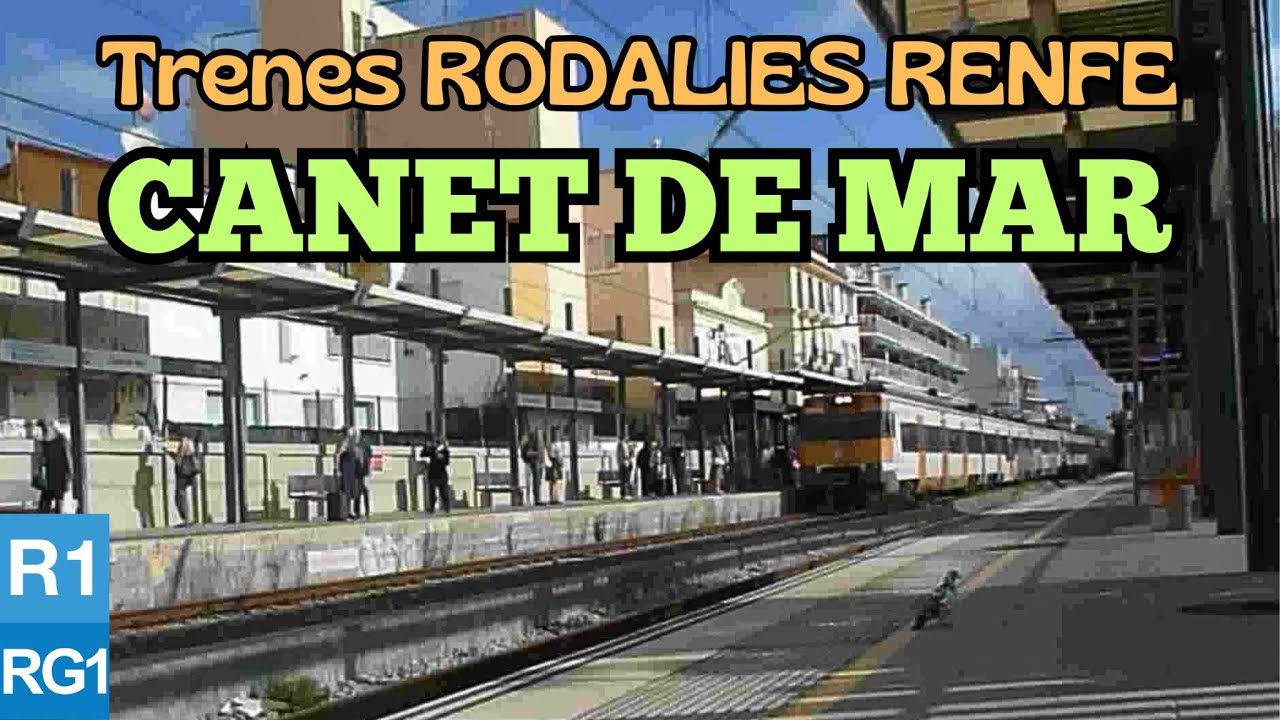 RODALIES RENFE CANET DE MAR.  Playas y turismo. Trenes 447 líneas R1 y RG1