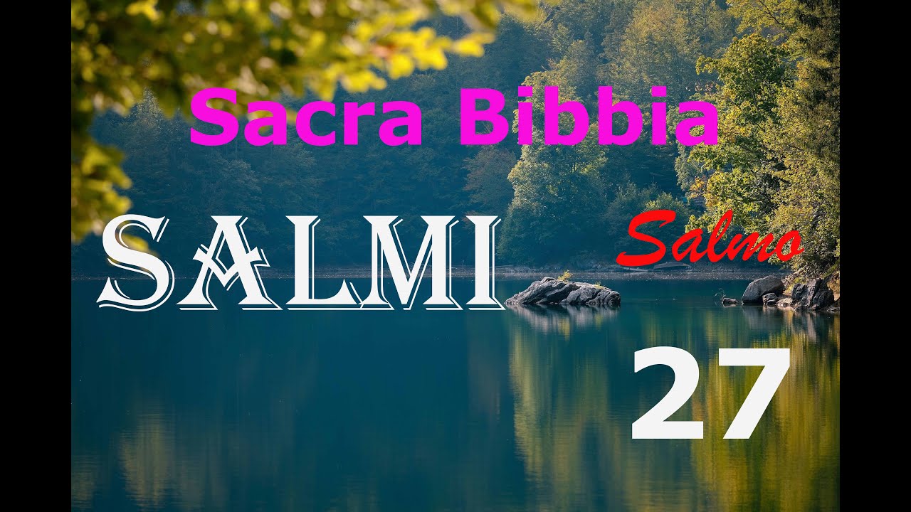 Salmo 27 - Con Dio nessun timore.