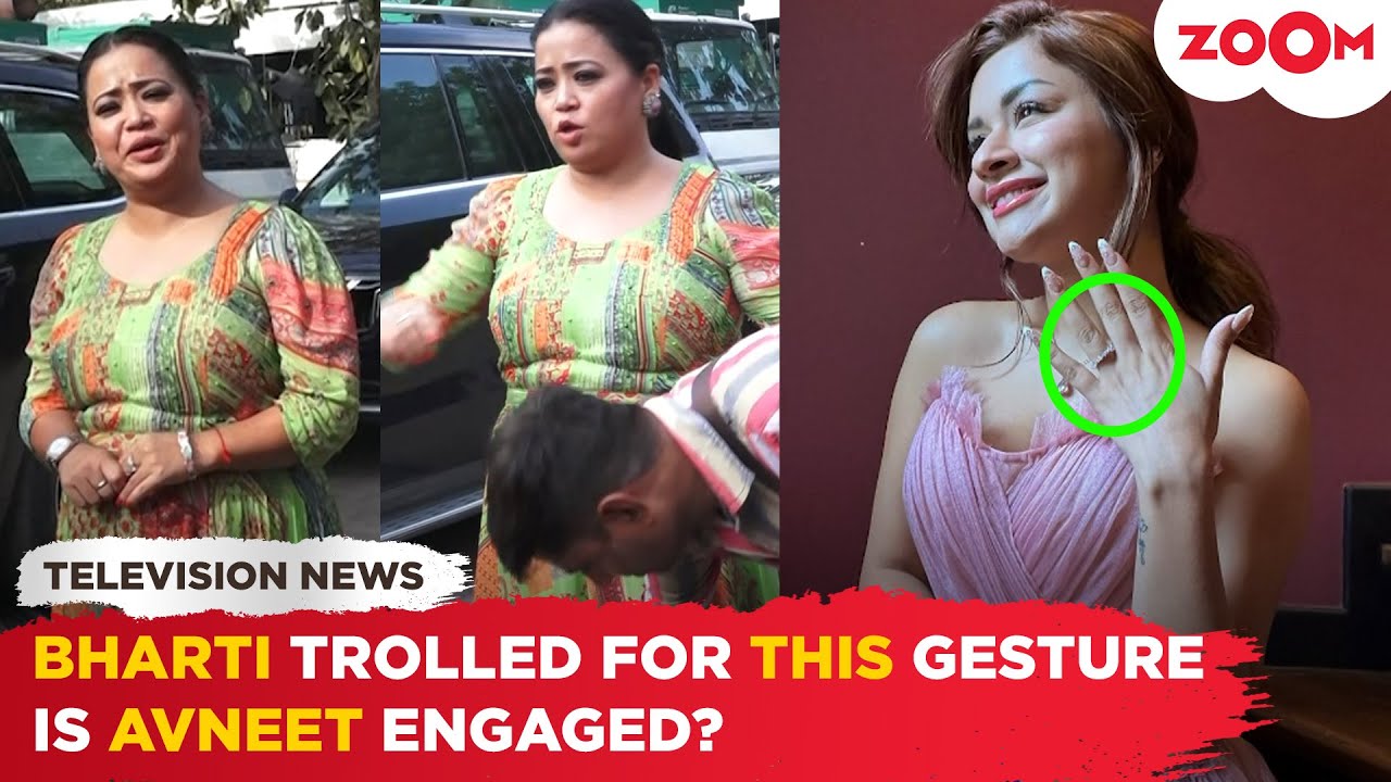 Bharti Singh TROLLED for this gesture | Avneet Kaur sparks ENGAGEMENT rumours