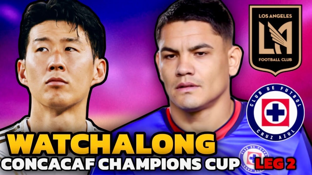 LAFC vs Cruz Azul Leg 2 Live Watch Along | 2026 CONCACAF Champions Cup
