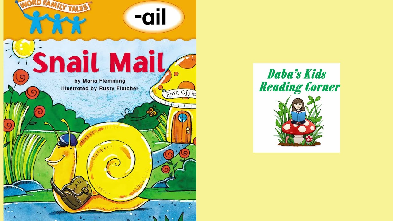 SNAIL MAIL by Maria Flemming (Word Family Tales Read Aloud) (-ail)