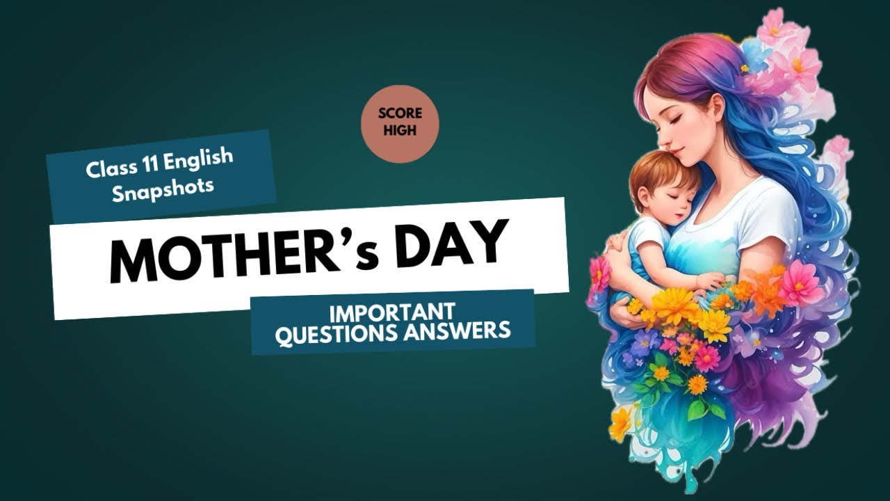 Class 11 English | Mother’s Day Important Q&A | 100% Exam Questions Explained Easy