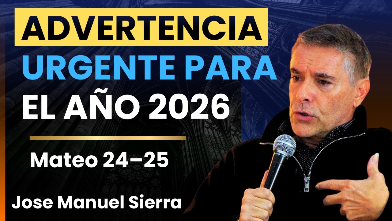 Pastor José Manuel Sierra - Señales que Hacen Temblar al Mundo Entero