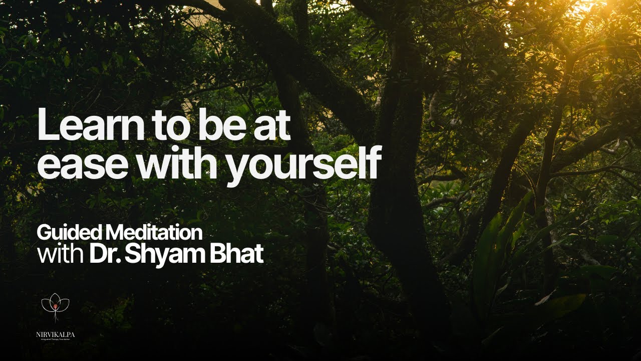 Self Love and Self Acceptance | A Guided Meditation by Dr. Shyam Bhat