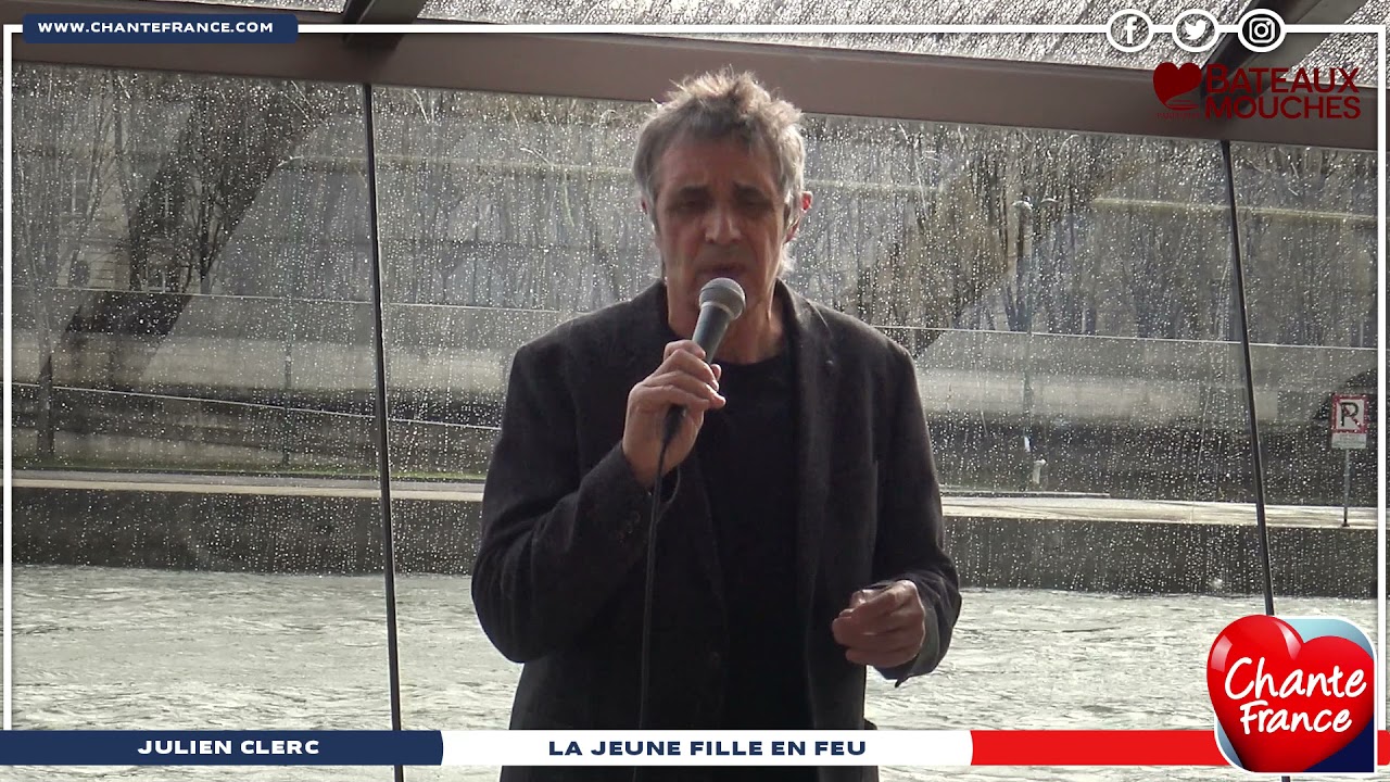 Julien Clerc - La jeune fille en Feu (Chante France Session)