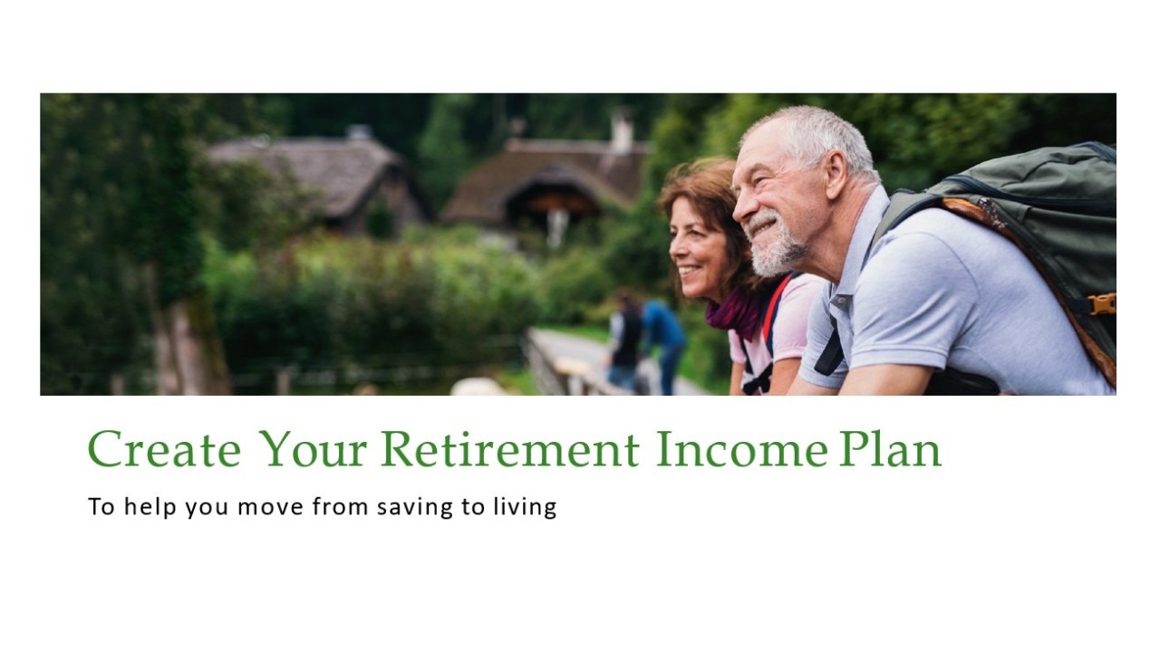 Create Your Retirement Income Plan: a presentation by Fidelity