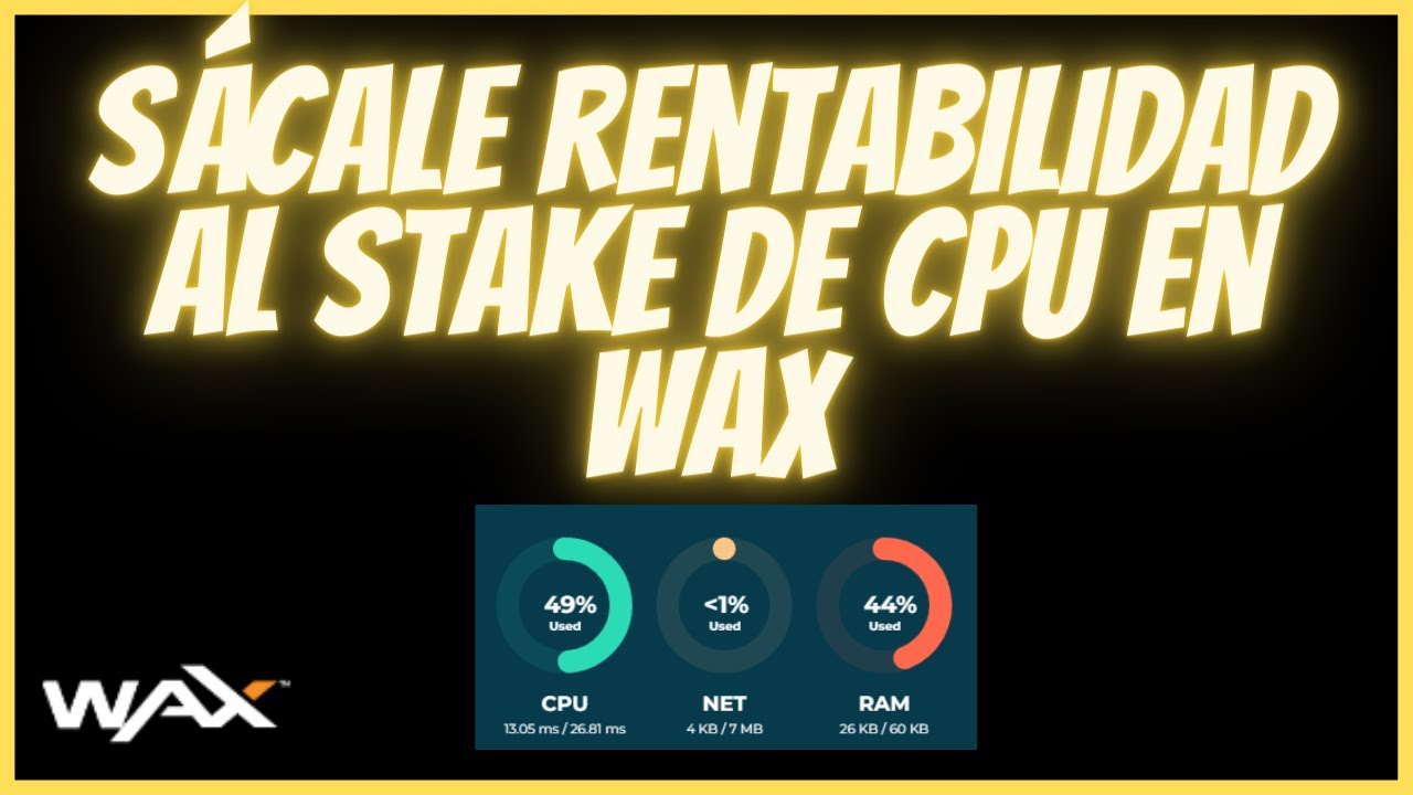 💥GENERA INGRESOS 💵 CON TU WAX EN STAKE DE CPU!!!!! 🚀 TRUCO! 🟡