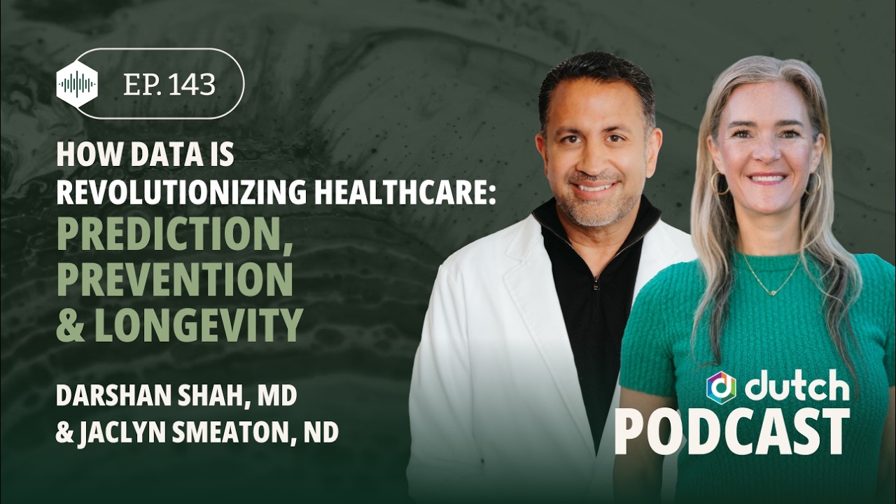 How Data Is Revolutionizing Healthcare: Prevention & Longevity, With Darshan Shah | The DUTCH Test