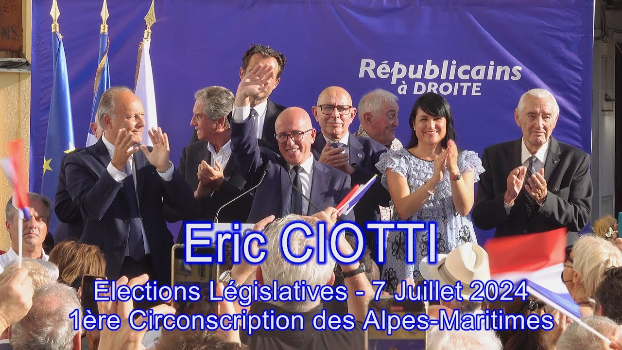 Eric CIOTTI (Candidat LR-RN) - 1ère Circonscription des AM - Elections Législatives - 7 Juillet 2024