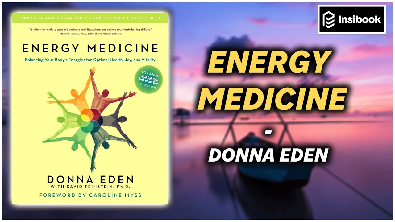 Energy Medicine ✋ &ndash; Heal, Energize & Thrive Naturally | Donna Eden Book Summary