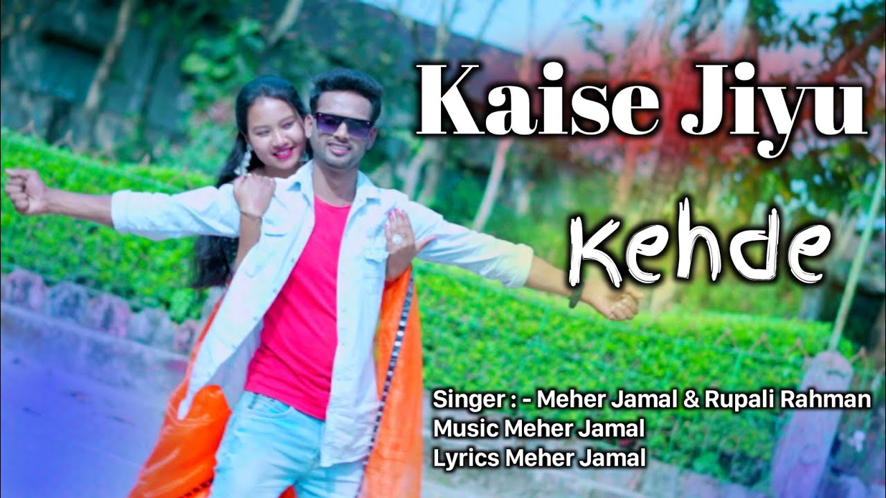 Keyse Jiu Kehde Upcoming Hindi Song//New Hindi Romantic Song//Hindi Love Story Song // Meher Jamal
