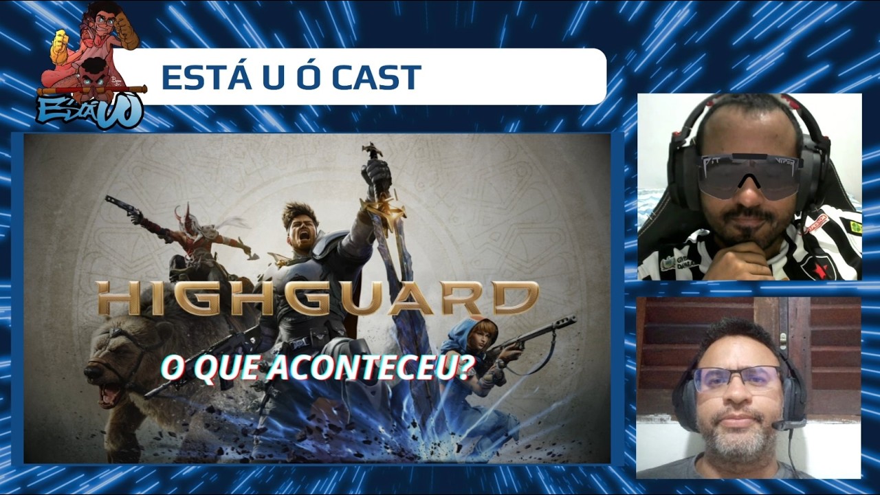 Está Uó Cast - O Caso Highguard