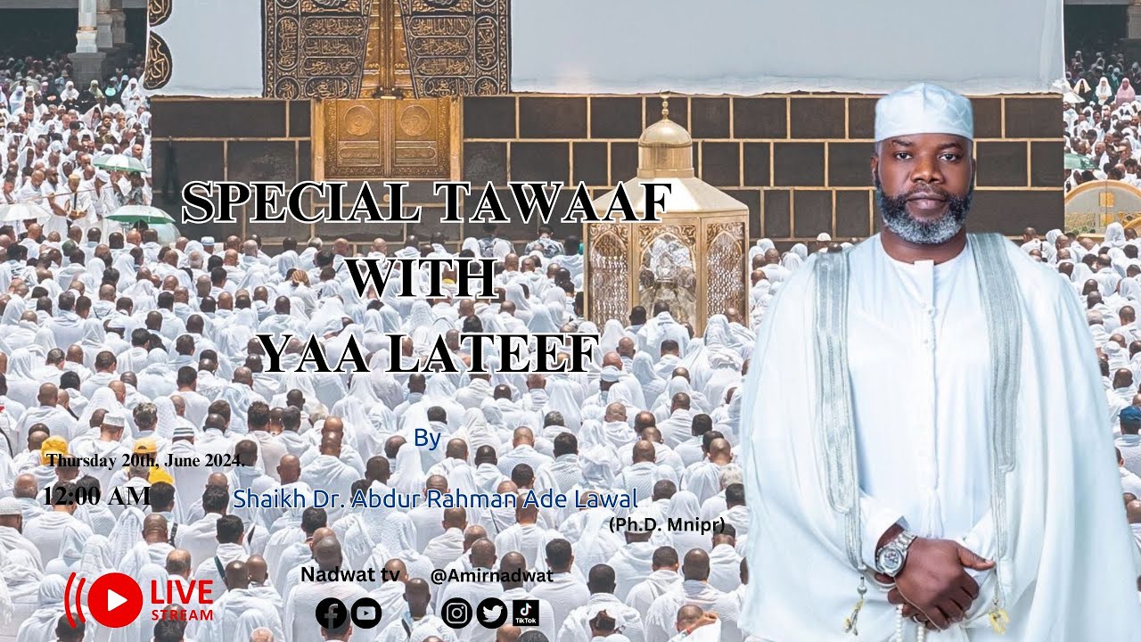 SPECIAL TAWAAF WITH YAA LATEEF