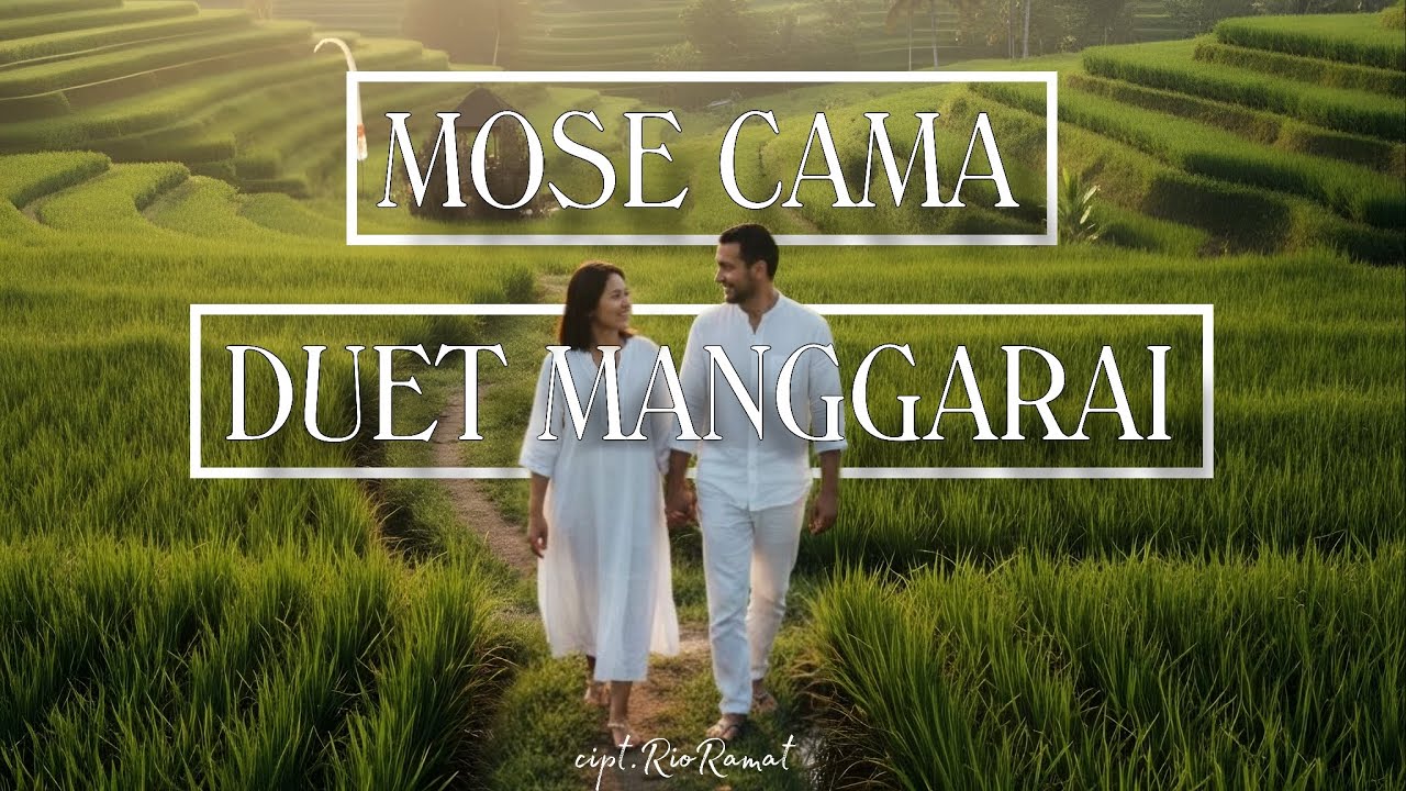 DUET MANGGARAI MOSE CAMA🌴🌴(cipt.RioRamat)