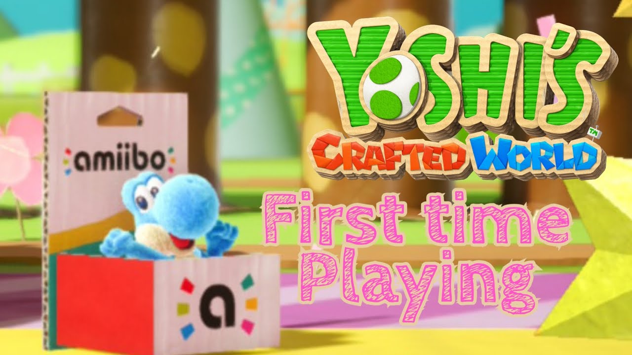 Yoshi's Crafted world in 2026 - first time playing 