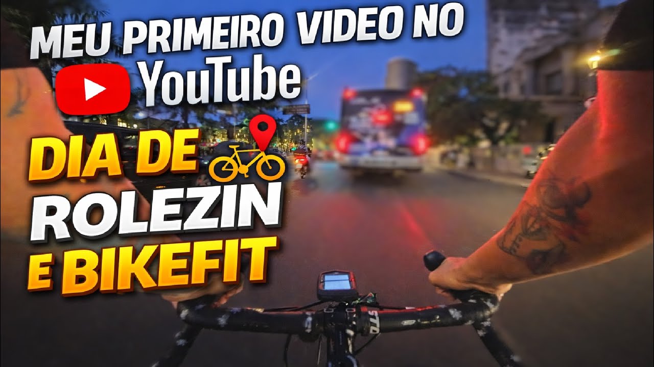 Meu PRIMEIRO vídeo no YouTube | Dia de rolezin + bikefit 🚴‍♂️