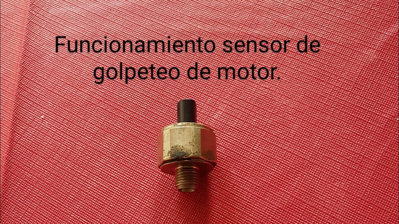 funcionamiento sensor de golpeteo de motor.