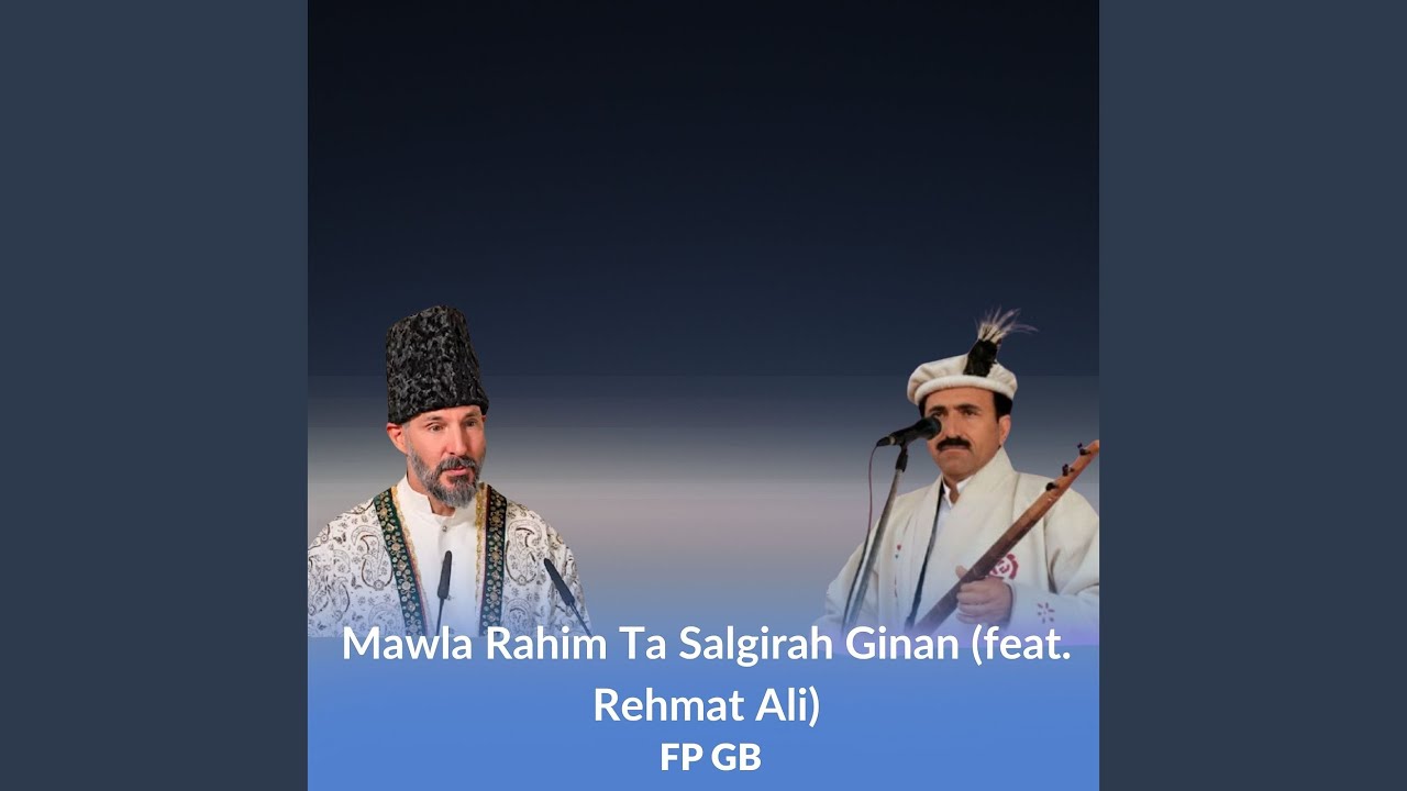 Mawla Rahim Ta Salgirah Ginan