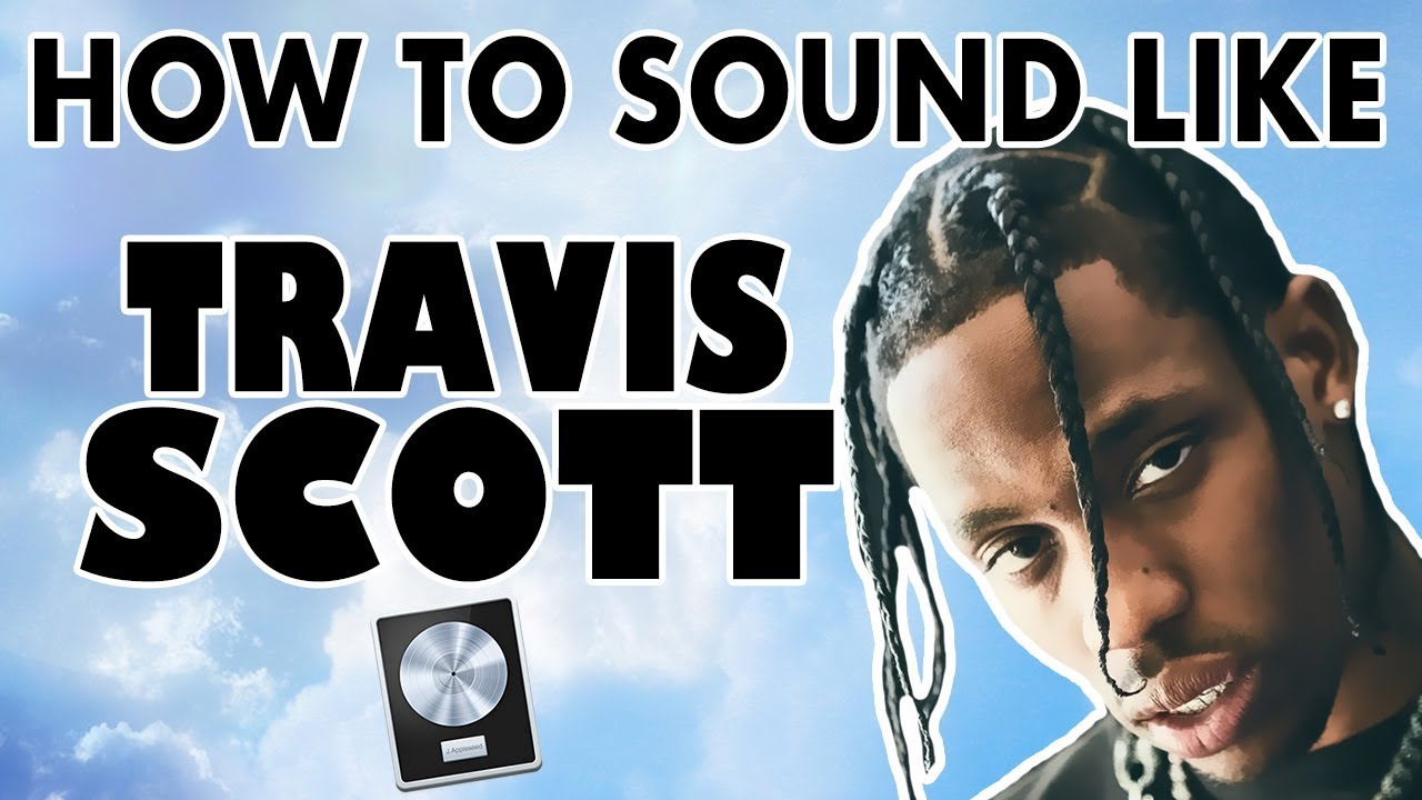 How to Sound Like TRAVIS SCOTT - 