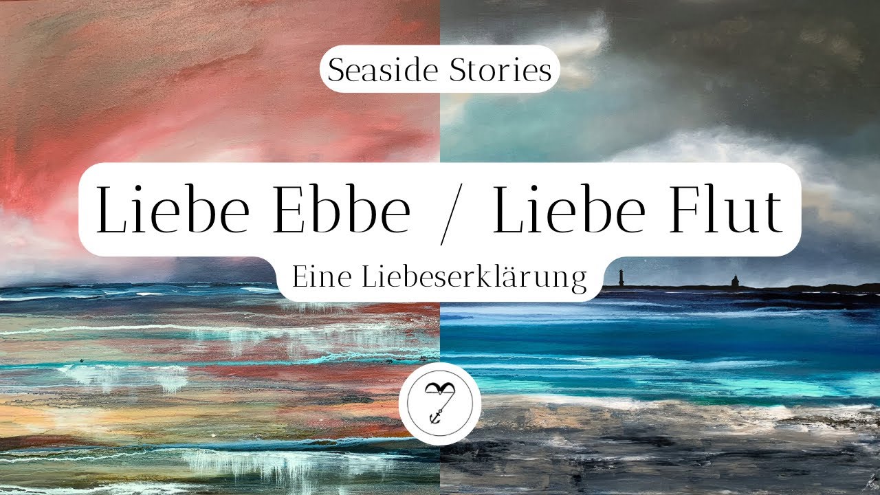 Liebe Ebbe & Liebe Flut 🌊 | Eine Liebeserklärung an die Gezeiten | Kunstwerke in Acryl | Wangerooge