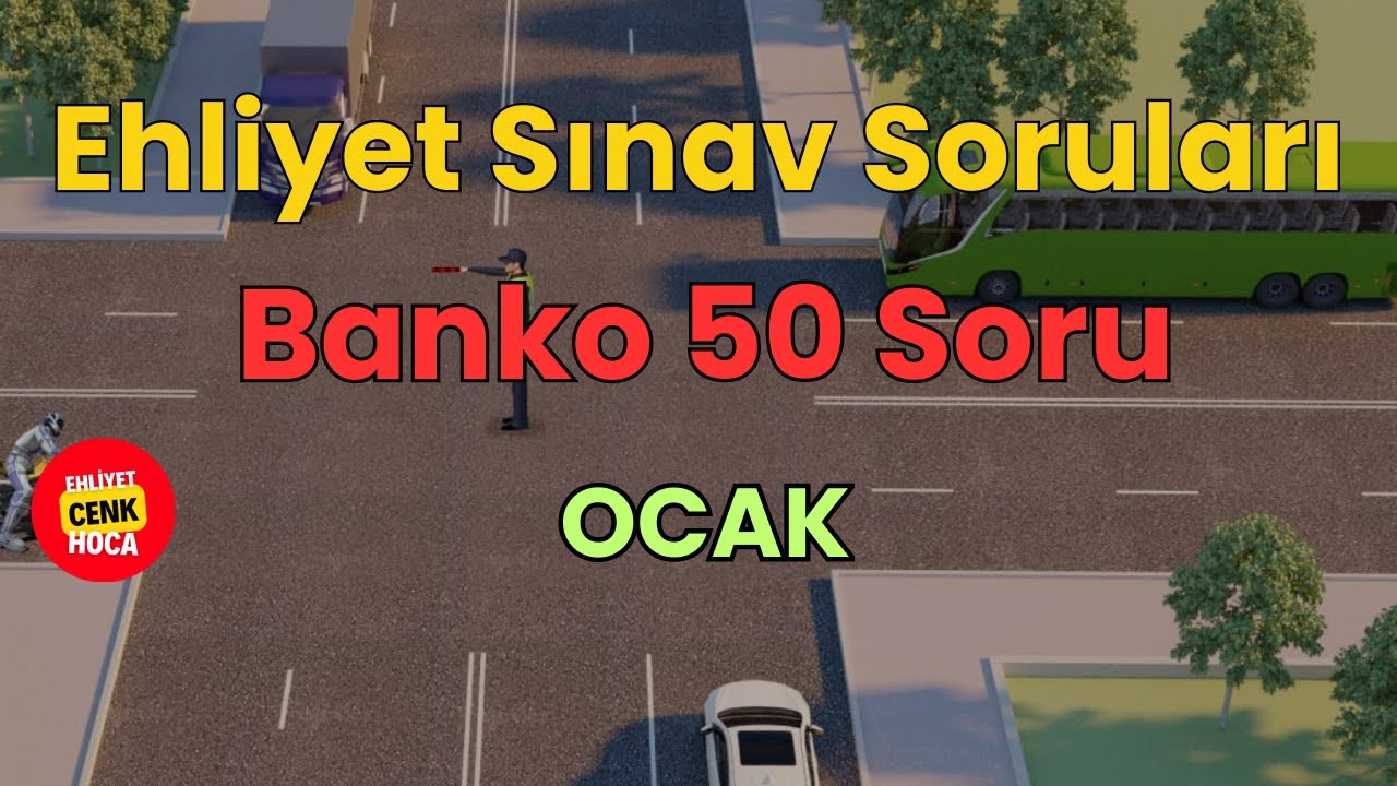 Ehliyet Sınav Soruları  2026  Ocak &Ccedil;ıkmış Sorular