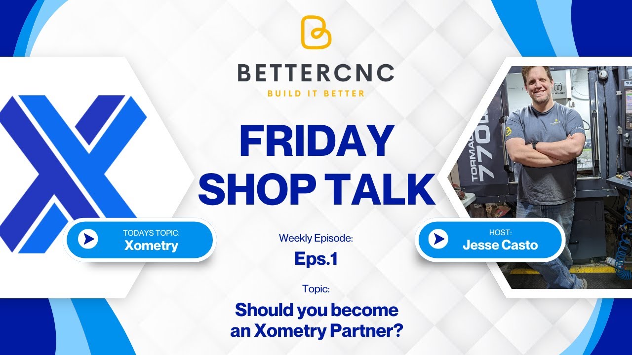 Friday Shop Talk - Should you become an Xometry Partner?