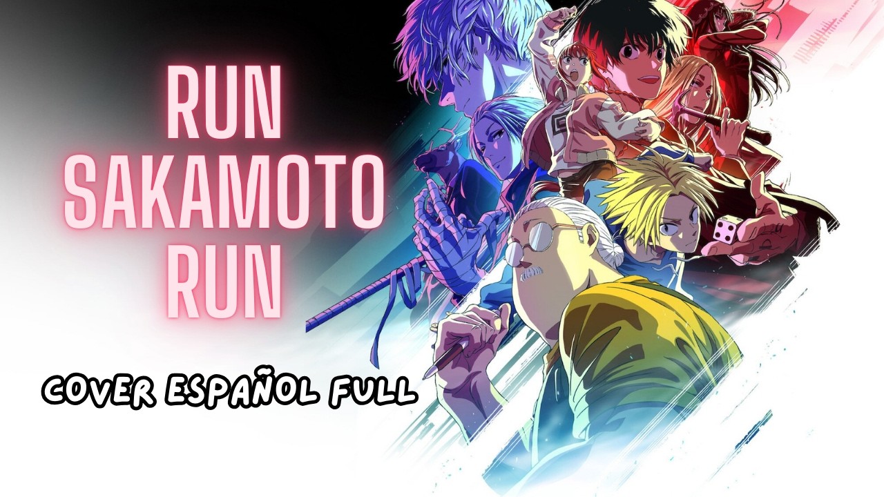 Sakamoto Days OP. Full | RUN SAKAMOTO RUN - Cover Español