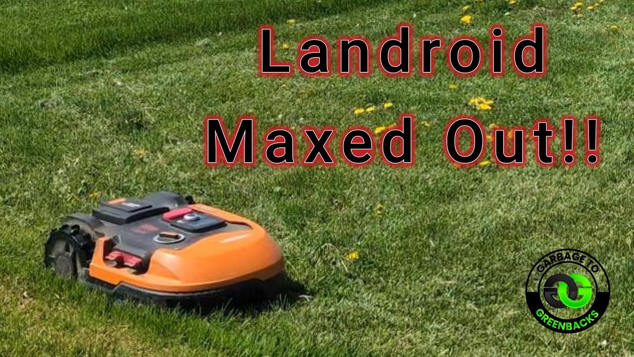 Worx Landroid tested at Max Capacity! Big Yard to mow.