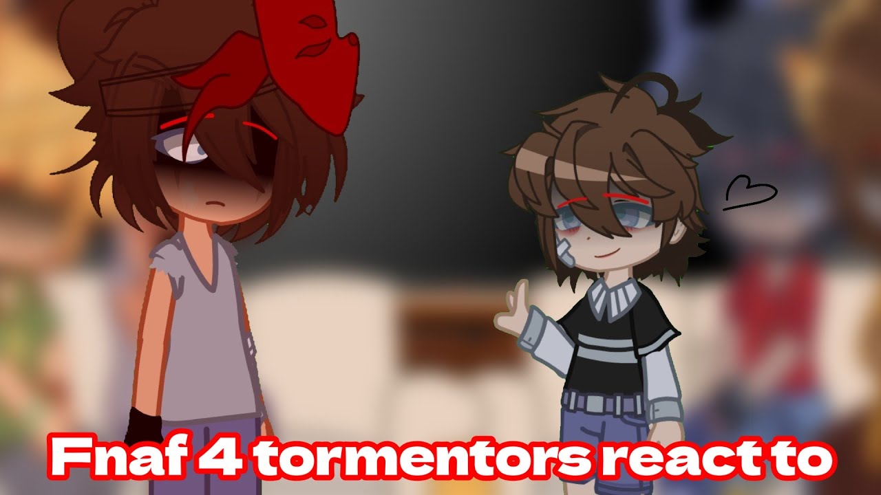 Fnaf 4 tormentors REACT TO C.C | FNaF | Kly |