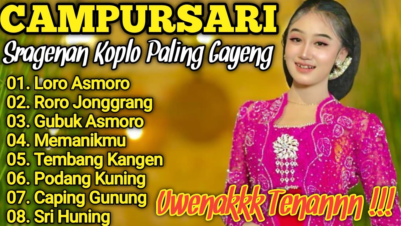 CAMPURSARI SRAGENAN KOPLO FULL BASSS GAYENG PALING ENAK SUPER MANTAP