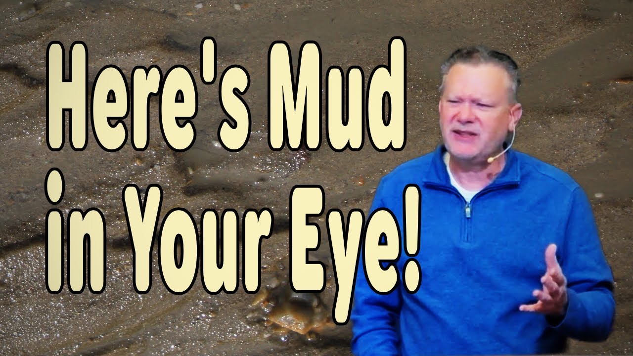 Here’s Mud in Your Eye (John 9)