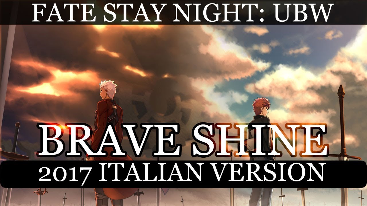 【FATE STAY NIGHT】BRAVE SHINE ~2017 FULL Italian Version~