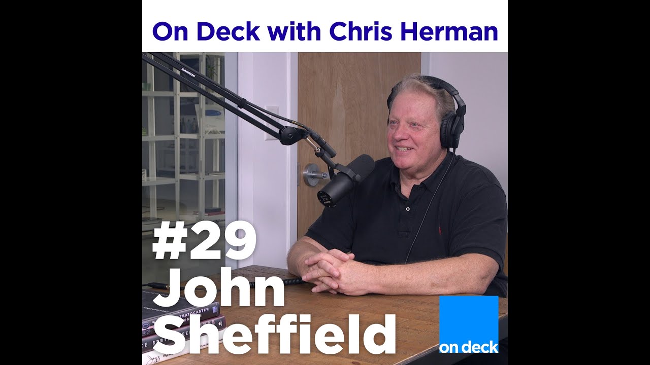 On Deck with Chris Herman - Episode #29: John Sheffield