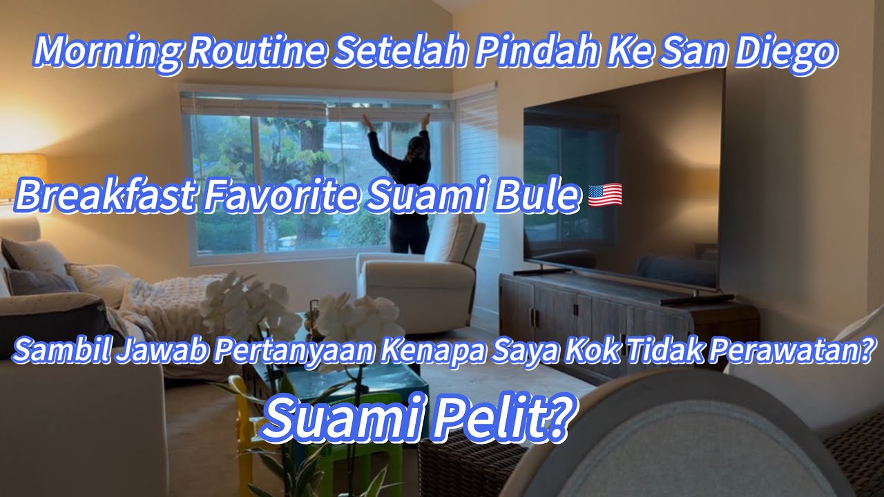 KENAPA KOK NGE YOUTUBE JUGA? RUTINITAS PAGI ALA  ISTRI INDONESIA 🇮🇩  SUAMI AMERIKA 🇺🇸 DI SAN DIEGO 