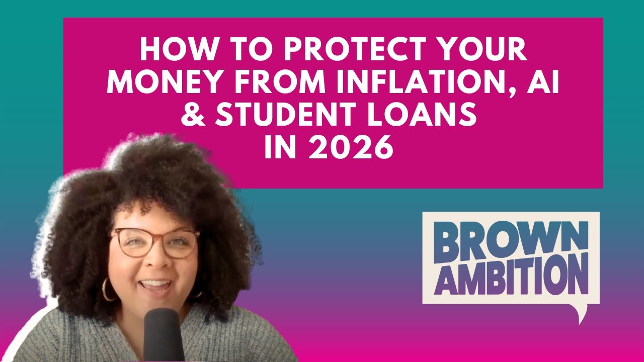 How to Protect Your Money from Inflation, AI & Student Loans in 2026 [BROWN AMBITION]