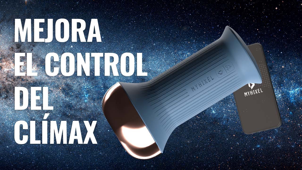 MYHIXEL CONTROL: La solución definitiva para mejorar el control del clímax.