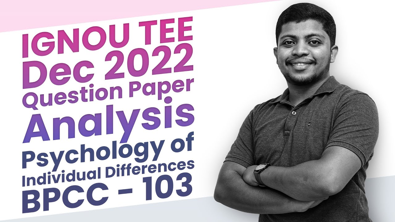 Question Paper Analysis Psychology of Individual Differences | BPCC 103 | IGNOU December TEE 2021 |