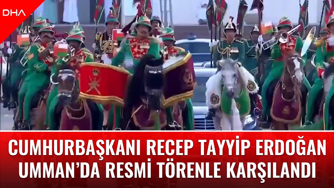 Cumhurbaşkanı Recep Tayyip Erdoğan, Umman'da resmi törenle karşılandı
