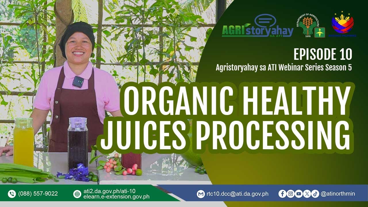 Agristoryahay sa ATI Webinar Series Season 5 - Organic Healthy Juices Processing