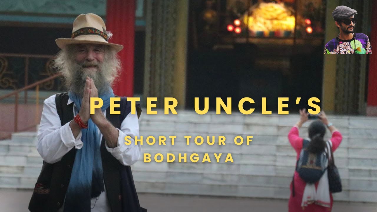 Peter Uncle's Short Tour of Bodhgaya | Bodhgaya Math Tour | An Experience of a Foreigner in Bodhgaya