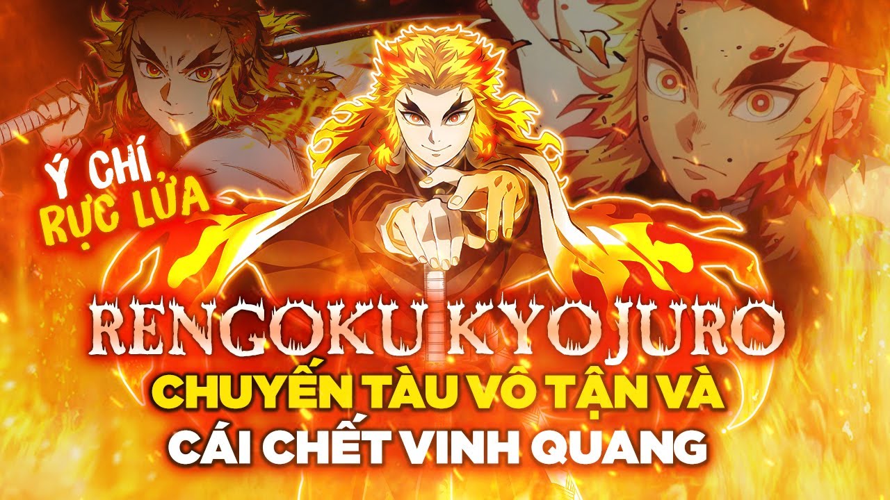 Phân Tích Viêm Trụ Rengoku Kyojuro: Cái Chết Vinh Quang Và Ý Chí Rực Lửa Không Bao Giờ Bị Dập Tắt