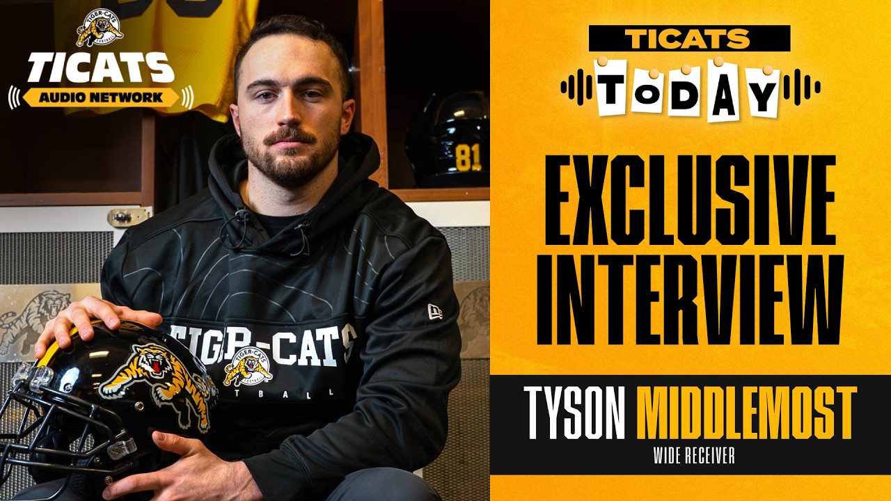 Familiar Territory — Exclusive Interview with Tyson Middlemost | Ticats Today | Feb. 26, 2026